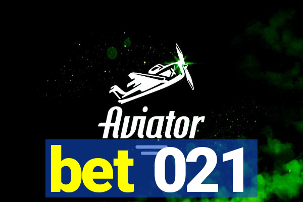 bet 021